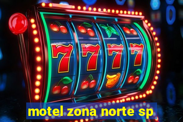 motel zona norte sp